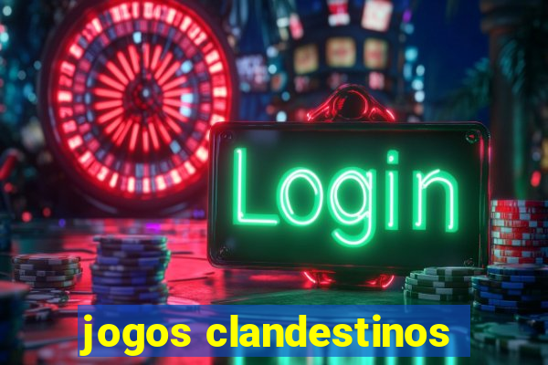 jogos clandestinos